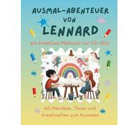 Ausmal-Abenteuer von Lennard: Personalisiertes Malbuch für kreative Kinder mit Tieren, Natur, Mandalas & Mitmach-Seiten | 32 Seiten Ausmalspaß | ... Lennard (Personalisierte Ausmal-Abenteuer)