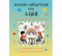 Ausmal-Abenteuer von Lina: Kreatives Malbuch für Kinder mit Tieren, Natur, Mandalas & Mitmach-Seiten | 32 Seiten Ausmalspaß | Personalisiert für Lina | Geschenk für Mädchen & Jungen