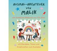 Ausmal-Abenteuer von Malik: Personalisiertes Malbuch für kreative Kinder mit Tieren, Natur, Mandalas & Mitmach-Seiten | 32 Seiten Ausmalspaß | ... für Malik (Personalisierte Ausmal-Abenteuer)