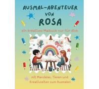 Ausmal-Abenteuer von Rosa: Personalisiertes Malbuch für kreative Kinder mit Tieren, Natur, Mandalas & Mitmach-Seiten | 32 Seiten Ausmalspaß | Personalisiert für Rosa