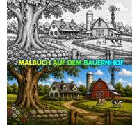 Ausmalbuch auf dem Bauernhof: Ideales Geschenk für Jedermann, Zum Kreativität fördern, Tierischer Ausmalspaß