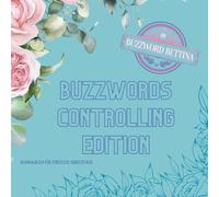 Ausmalbuch Buzzwords Controlling-Edition: Das kreative Ausmalbuch für Controller:innen: 70 Begriffe, Aufgaben & Budgetmomente zwischen KPI, Plan-Ist-Vergleich und Excel-Magie (Buzzwords Job-Edition)