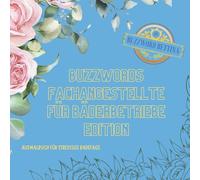 Ausmalbuch Buzzwords Fachangestellte für Bäderbetriebe-Edition: 70 Buzzwords für alle, die zwischen Beckenaufsicht, Rutschgefahr und Verantwortung kurz Pause brauchen (Buzzwords Job-Edition)