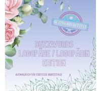 Ausmalbuch Buzzwords Logopädie-Edition: Das kreative Ausmalbuch mit typischen Begriffen & Alltagssätzen aus der Logopädie: 70 echte Momente aus ... & Ausmalen. (Buzzwords Job-Edition)