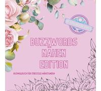 Ausmalbuch Buzzwords Nähen-Edition: Das kreative Ausmalbuch mit typischen Begriffen & Alltagssätzen aus dem Nähalltag: 70 echte Momente zwischen ... & Ausmalen. (Buzzwords Job-Edition)