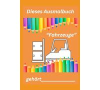 Ausmalbuch Fahrzeuge: für Mädchen und Jungen ab 4 Jahre (Ausmalbücher)