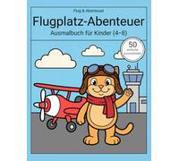 Ausmalbuch Flugzeuge & Flughafen für Kinder 4-8: Flugplatz-Abenteuer | 50 einfache Motive mit dicken Linien | Rückseite frei für Filzstifte