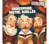 Ausmalbuch für Erwachsene - Zitate von Shakespeare, Schiller und Goethe