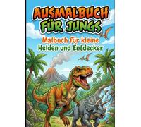 Ausmalbuch für jüngere und ältere Entdecker und Helden - Entdecke die Welt der urzeitlichen Dinosaurier. Entfliehe für einige Augenblicke aus dem ... und Entdecken der riesigen Urzeitmonster