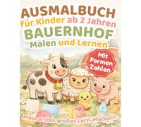 Ausmalbuch für Kinder ab 2 Jahren: Bauernhof Tiere - Zahlen 1-5, Formen & Tiergeräusche lernen | Malbuch für Kleinkinder: Große, einfache Motive mit ... ab 2 Jahren (Kleine Tier-Lernwelt)