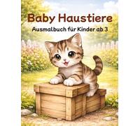 Ausmalbuch für Kinder ab 3: Baby Haustiere (Süße Tierbabys)
