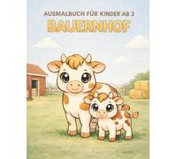 Ausmalbuch für Kinder ab 3 - Bauernhof: Große Malflächen - Süße Bauernhoftiere - Ruhige Motive