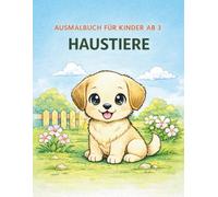 Ausmalbuch für Kinder ab 3: Haustiere