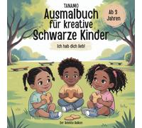 Ausmalbuch für kreative Schwarze Kinder ab 3 Jahren Ausmalen, Kritzeln, Entdecken und Spaß haben für BIPOC Kids Specialedition: Ich hab dich lieb! ... Kinder, Specialedition: Ich hab dich lieb!)