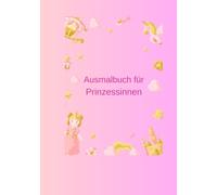 Ausmalbuch für Prinzessinnen: Prinzessin