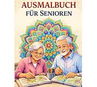 Ausmalbuch für Senioren - Große einfache Mandalas zur Entspannung und Stressabbau: Mit 30 beruhigenden Motiven - ideal für Anfänger und entspannte Stunden