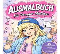 AUSMALBUCH für Teenager Mädchen: Kreative Motive zum Ausmalen & Entspannen. 30 wunderschöne Designs | Mode, Pferde, Anime & mehr. ausmalbuch mädchen ... anime ausmalbuch mädchen ausmalen entspannung