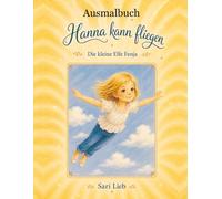 Ausmalbuch - Hanna kann fliegen: Die kleine Elfe Fenja: Malbuch zur beliebten Kinderbuchserie "Hanna kann fliegen" - für kleine und große Kinder