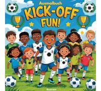 Ausmalbuch KICK-OFF FUN!: XXL Ausmalbuch für kleine Fußballstars