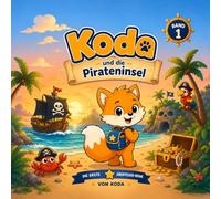 Ausmalbuch: KODA und die Pirateninsel: Das erste große Abenteuer von KODA (KODA der kleine Fuchs und seine Abenteuer)