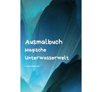 Ausmalbuch: Magische Unterwasserwelt