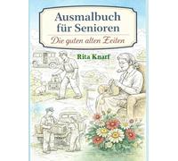 Ausmalbuch "So schön, schön war die Zeit": 60 Ausmalbilder auf Einzelblatt um den Farbdurchdruck zu vermeiden
