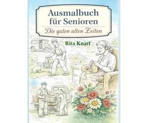 Ausmalbuch "So schön, schön war die Zeit": 60 Ausmalbilder auf Einzelblatt um den Farbdurchdruck zu vermeiden