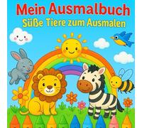 Ausmalbuch Tiere für Kinder ab 1 Jahr - Mein erstes Malbuch: 90 süße Tiermotive zum Ausmalen für Babys & Kleinkinder - Frühförderung, Geschenkidee & Lernspaß für zu Hause