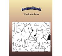 Ausmalbuch Waldbewohner: Schönes einfaches Ausmalbuch zum Thema Wald