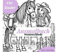 Ausmalbuch Western Pferde: 50 Motive für kleine Abenteurer, Cowboys und Pferdefans