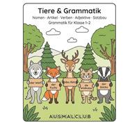 Ausmalclub: Entdecke Deutschlands Säugetiere: Ausmalen, Lesen & Grammatik lernen - Spielerisches Wissen über heimische Tiere für Kinder der Klassen 1-2 (Ausmalclub - Tiere & Deutsch lernen)