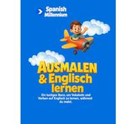 Ausmalen & Englisch lernen: Ein lustiges Buch, um Vokabeln und Verben auf Englisch zu lernen, während du malst.