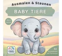 Ausmalen & Staunen - Baby Tiere: Wissens-Malbuch ab 4 Jahren mit 50 süßen Ausmalbildern und kindgerechten Tier-Fakten (Ausmalen & Staunen - Die Wissens-Malbuch Reihe)