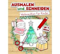Ausmalen und Schneiden - Weihnachten für Kinder: Ausmalbuch und Ausschneidebuch | Beschäftigung und Spaß für Kinder | Fördert die Kreativität und ... zum Nikolo oder für den Adventkalender