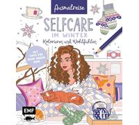 Ausmalreise Selfcare im Winter: Ein entspannendes Ausmalbuch voll achtsamer Motive | Kolorieren und Wohlfühlen: Mit Tipps für mehr innere Ruhe