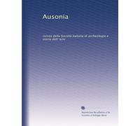 Ausonia: rivista della Società italiana di archeologia e storia dell 'arte