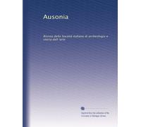 Ausonia: Rivista della Società italiana di archeologia e storia dell 'arte: Volume 3