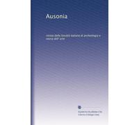 Ausonia: rivista della Società italiana di archeologia e storia dell 'arte: Volume 6