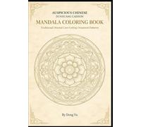 Auspicious Chinese Dunhuang Caisson Mandala Coloring Book for Adults: Traditional Oriental Dunhuang Caisson Ornament Patterns, Single-Sided Pages, for Stress Relief & Mindful Art Therapy