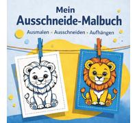 Ausschneide - Malbuch für Kinder ab 3 Jahren: Ausmalen, Ausschneiden und Aufhängen - Kreatives Beschäftigungsbuch für mehrere Kinder ohne Bildschirm