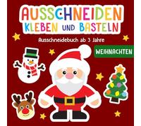 Ausschneidebuch ab 3 Jahre: Weihnachten - Schneiden, Kleben und Basteln! - Inkl. Scherenführerschein - Das Bastelbuch für Kinder ab 3 Jahre