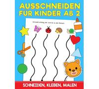 Ausschneiden für Kinder Ab 2: Das XXL Bastelbuch - Schneiden, Kleben, Malen und Basteln! - Schneiden lernen mit dem Scherenführerschein - Ausschneidebuch für Mädchen und Jungen ab 2 Jahren