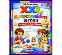 Ausschneiden lernen für Kinder ab 3 oder 4 Jahren: Das XXL Bastelbuch und Ausschneidebuch - Schere üben, Malen & Kleben und Basteln | Feinmotorik ... Kindergarten Vorschule und und Grundschule