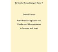 Ausserbiblische Quellen Zum Exodus Und Monotheismus In Ägypten Und Isr