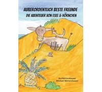 Außerordentlich beste Freunde: die Abenteuer von Esel & Hörnchen: 1