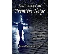 Aussi vain qu'une Première Neige: La vie est parsemée de pièges. L'amour en est un