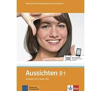 AUSSICHTEN B1, LIBRO DEL ALUMNO + CD: Deutsch als Fremdsprache für Erwachsene (SIN COLECCION)