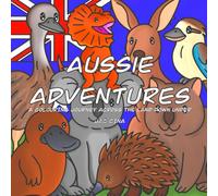 Aussie Adventures: A Colouring Journey Across The Land Down Up