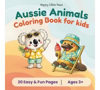 Aussie Animals: Coloring book for kids 3+ (Happy Little Paws)