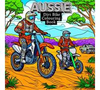 Aussie Dirt Bike Colouring Book: Motocross